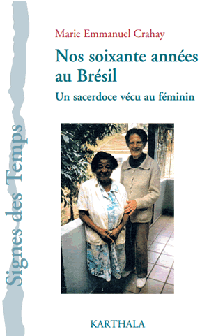 Nos soixante années au Brésil, Marie Emmanuel Crahay, auxiliaire du Sacerdoce